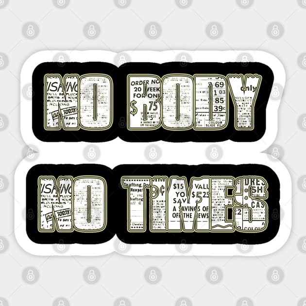 No body no times Sticker by Philippians413